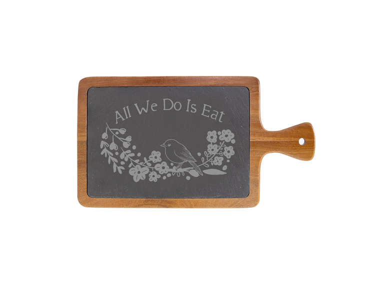 All We Do is Eat - Small Acacia Wood/Slate Server with Handle