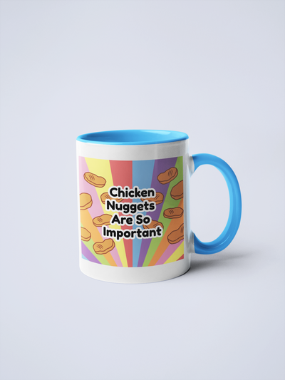 Chicken Nuggets Are So Important Ceramic Coffee Mug