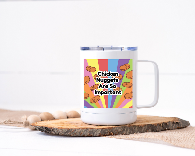 Chicken Nuggets Are So Important Stainless Steel Travel Mug