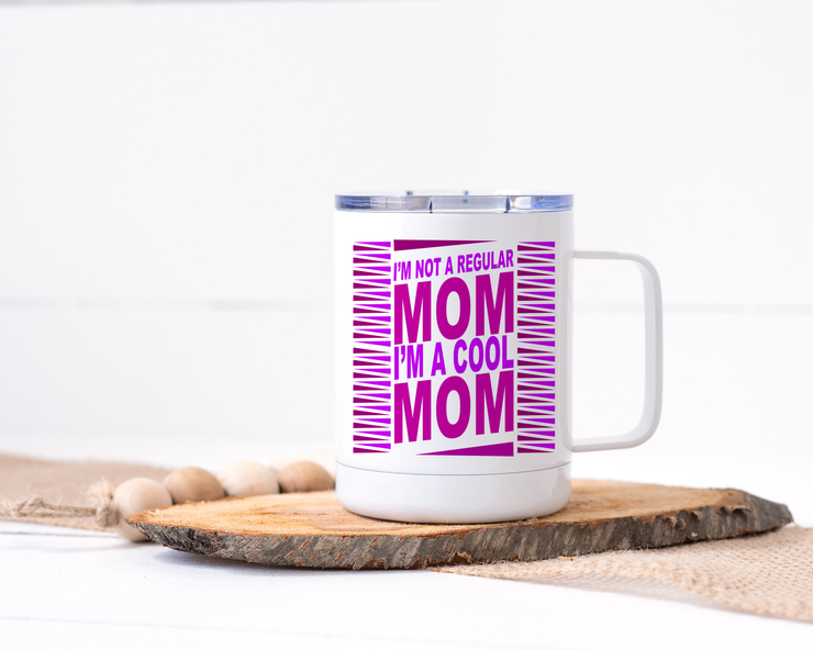 I'm Not a Regular Mom, I'm a Cool Mom - Mean Girls Stainless Steel Travel Mug