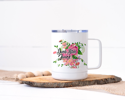 Dumb Bitch Juice Stainless Steel Travel Mug - Floral Delicate and Fancy
