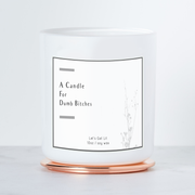 A Candle For Dumb Bitches - Luxe Scented Soy Candle - Warm Vanilla Sugar