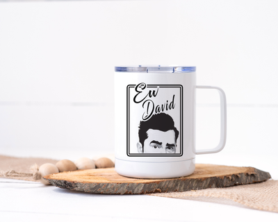 Ew David - Schitt's Creek Stainless Steel Travel Mug