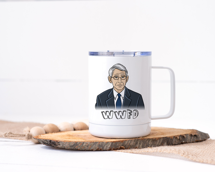 WWFD - What Would Fauci Do? Dr. Anthony Fauci Stainless Steel Travel Mug