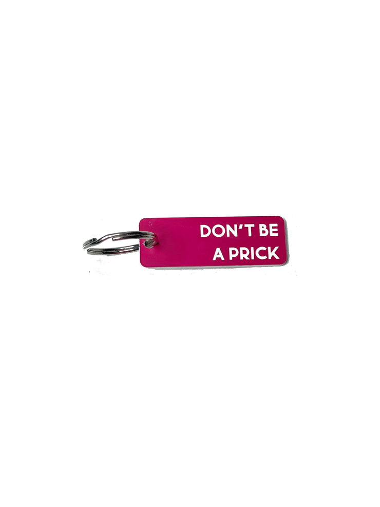 Don't Be a Prick - Acrylic Key Tag