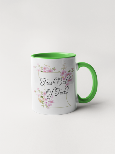 Fresh Out Of Fucks Mug - Floral Fancy and Delicate