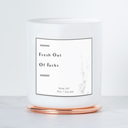 Fresh Out Of Fucks - Luxe Scented Soy Candle - Fresh Linen