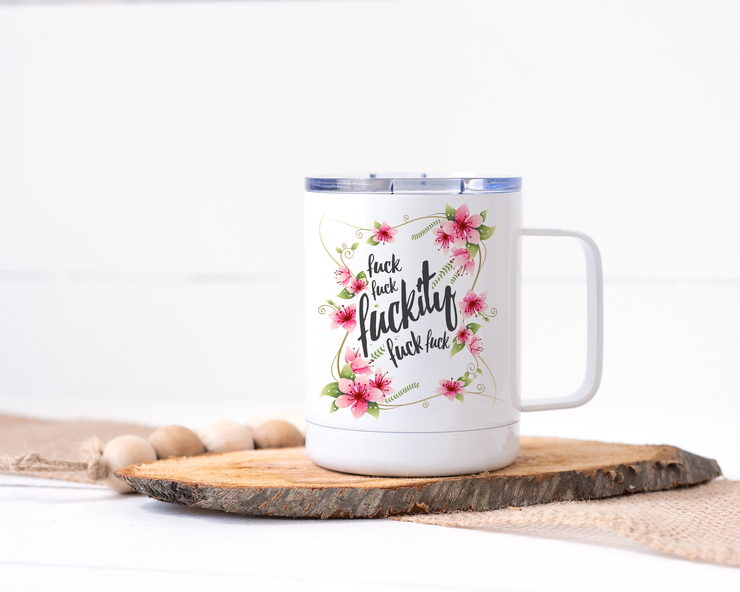 Fuck Fuck Fuckity Fuck Fuck Stainless Steel Travel Mug - Floral Delicate and Fancy