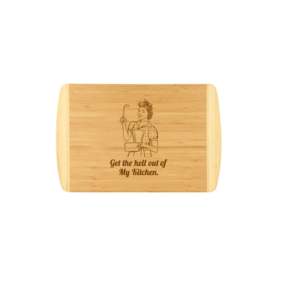 Get The Hell Out Of My Kitchen - Large Bamboo Cutting Board