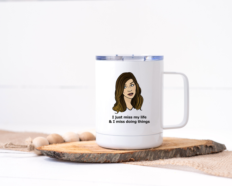 I Just Miss My Life & I Miss Doing Things - Alexis Schitt's Creek Stainless Steel Travel Mug