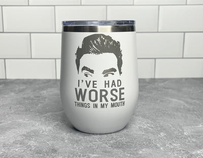 David Rose - I've Had Worse Things in My Mouth - Schitt's Creek Polar Camel Wine Tumbler. with Lid