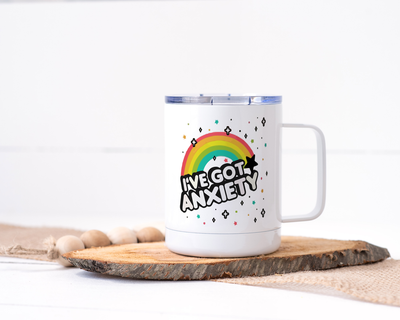 I've Got Anxiety - Rainbow Stainless Steel Travel Mug