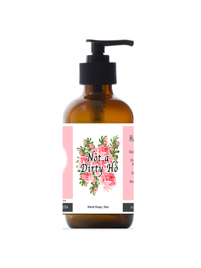 Not A Dirty Ho - Liquid Hand Soap 8oz Glass Bottle