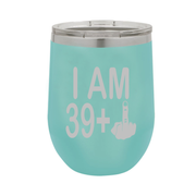 I Am 39 + Middle Finger - Polar Camel Wine Tumbler with Lid - 40th Birthday