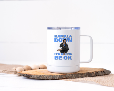 Kamala Down, It's Gonna Be OK - Biden/Harris 2020 Stainless Steel Travel Mug