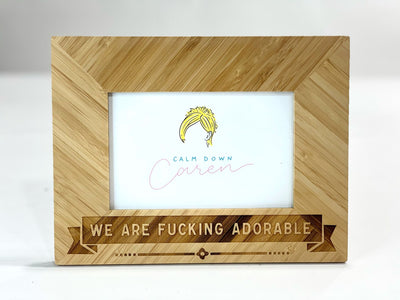 We Are Fucking Adorable - Bamboo Photo Frame