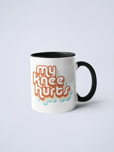 My Knee Hurts Ceramic Mug