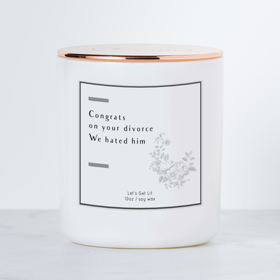 Congrats on Your Divorce, We Hated Him - Luxe Scented Soy Candle - Margarita