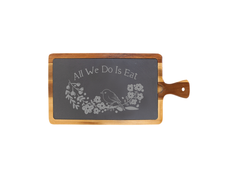 All We Do is Eat - Large Acacia Wood/Slate Server with Handle
