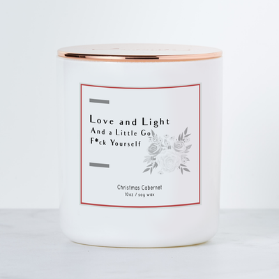 Love  and Light & A Little Go F*ck Yourself - Holiday Scented Soy Candle - Christmas Cabernet