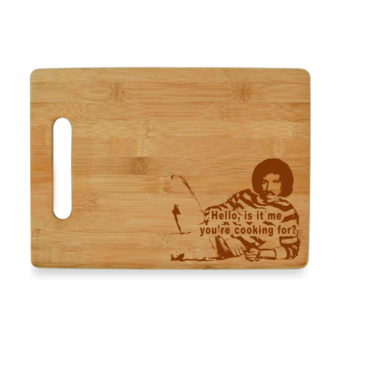 Lionel Richie - Hello, Is it Me You're Cooking For? Bamboo Cutting Board