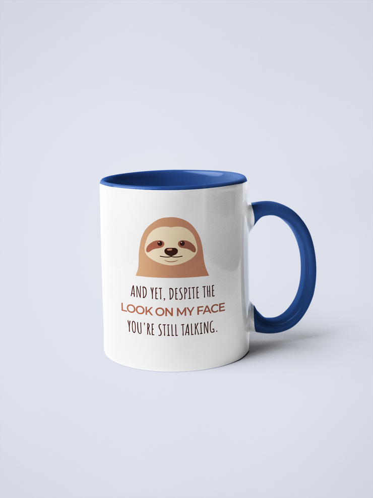 You’re Still Talking Ceramic Coffee Mug