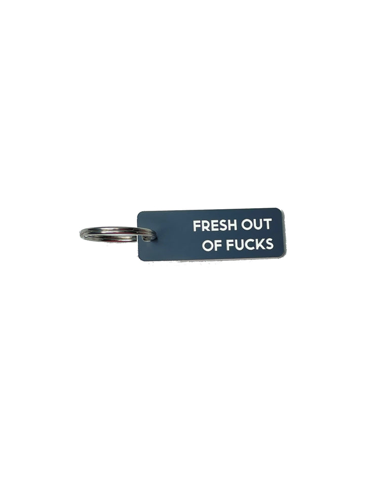 Fresh Out of Fucks - Acrylic Key Tag