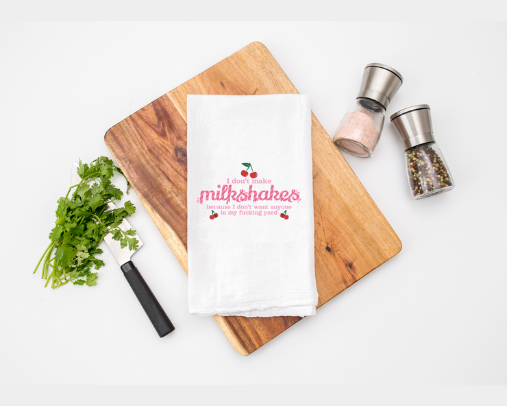 I Don't Make Milkshakes Kitchen Tea Towel - Flour Sack Cotton Kitchen Towel