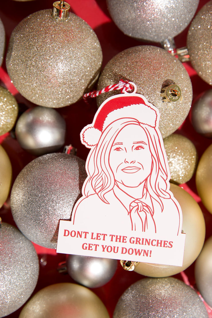 Moira Rose Schitt's Creek - Don't Let The Grinches Get You Down - Acrylic Christmas Ornament