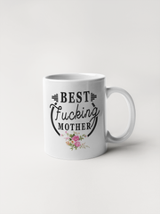 Best Fucking Mother Coffee Mug - Mother's Day Gift