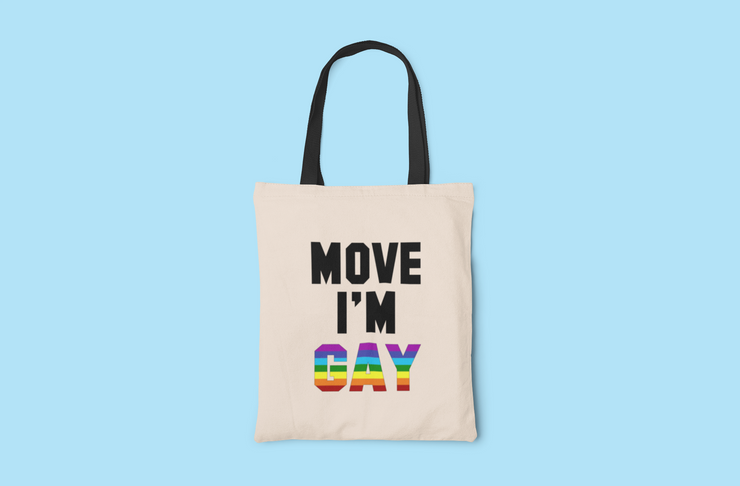 Move I'm Gay Canvas Tote Bag