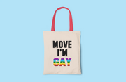 Move I'm Gay Canvas Tote Bag