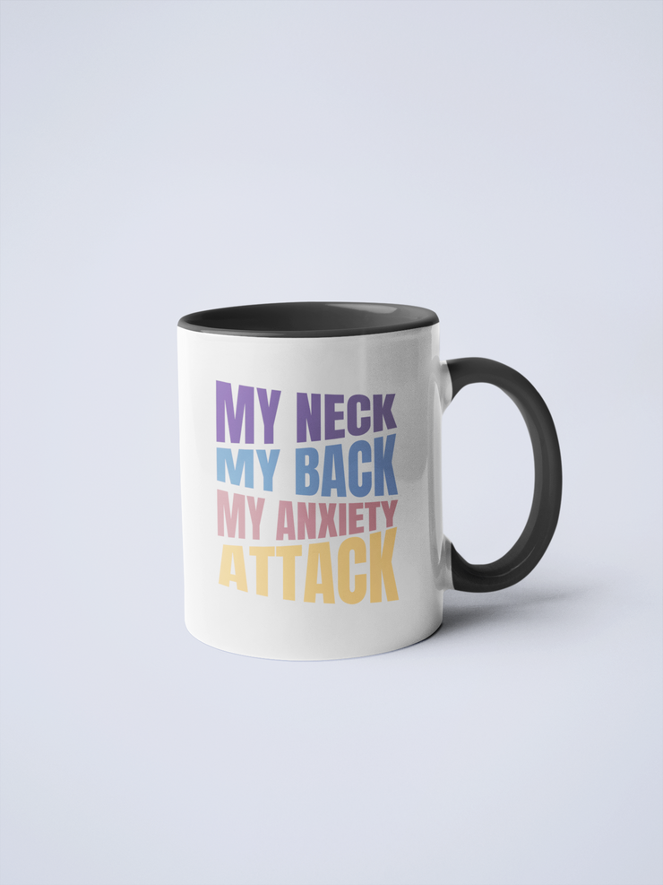 My Neck My Back My Anxiety Attack Ceramic Coffee Mug