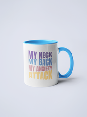 My Neck My Back My Anxiety Attack Ceramic Coffee Mug