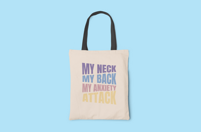 My Neck My Back My Anxiety Attack Canvas Tote Bag