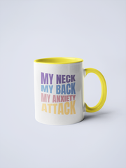 My Neck My Back My Anxiety Attack Ceramic Coffee Mug