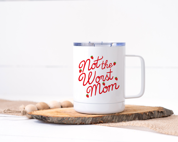 Not the Worst Mom - Stainless Steel Travel Mug