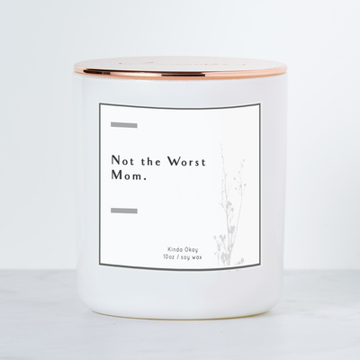 Not the Worst Mom - Luxe Scented Soy Candle - Margarita