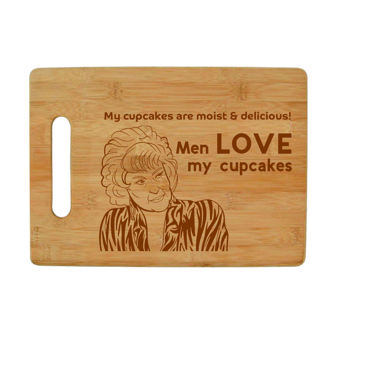 Men LOVE My Cupcakes - Golden Girls Bamboo Cutting Board
