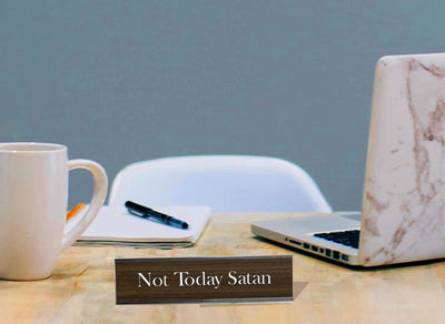 Not Today Satan - Office Desk Plate