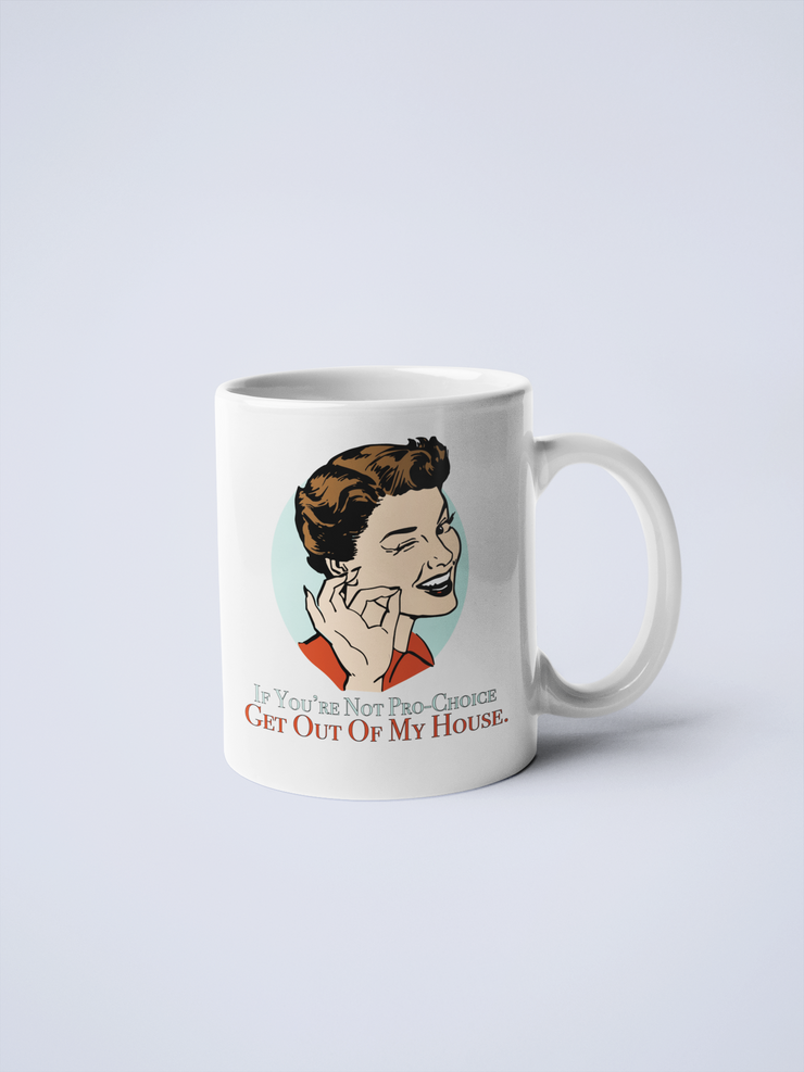 If You're Not Pro-Choice Ceramic Coffee Mug