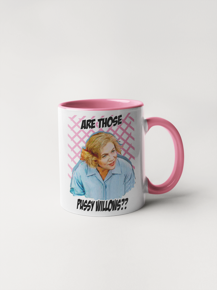 Serial Mom Coffee Mug - Are Those Pussy Willows? Kathleen Turner