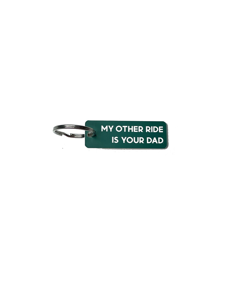 My Other Ride is Your Dad - Acrylic Key Tag