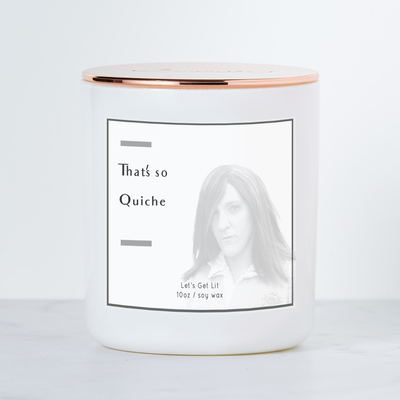 That's So Quiche -Ja'Mie - Luxe Scented Soy Candle - Warm Vanilla Sugar
