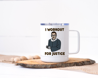 I Workout for Justice - Ruth Bader Ginsberg Stainless Steel Travel Mug