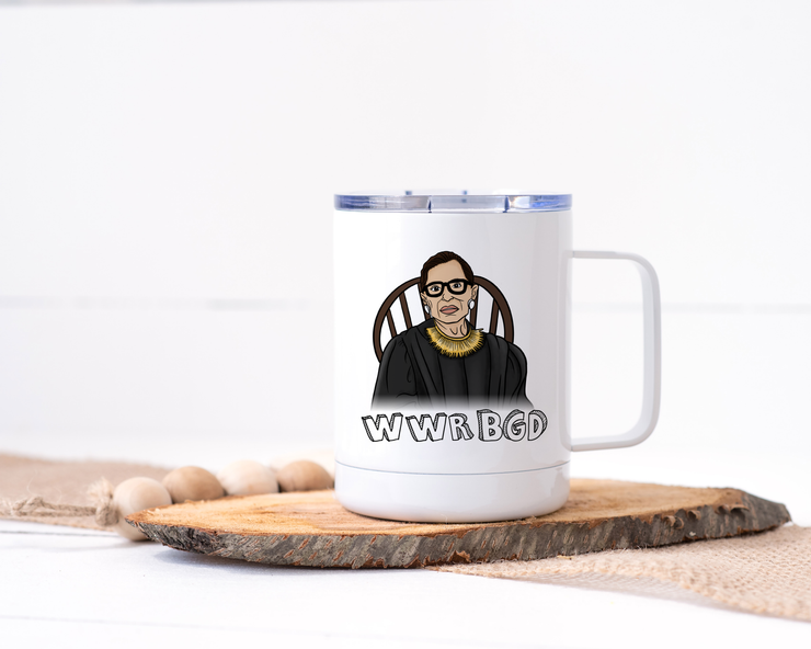 WWRBGD - What Would RBG Do? Ruth Bader Ginsberg Stainless Steel Travel Mug