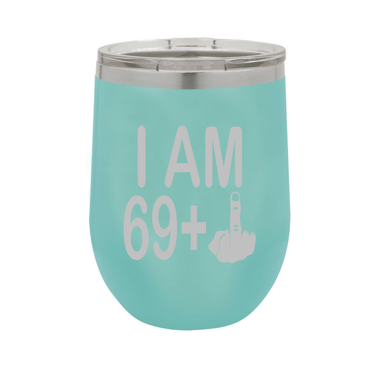 I Am 69 + Middle Finger - Polar Camel Wine Tumbler with Lid - 70th Birthday