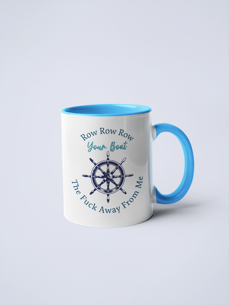 Row Your Boat The Fuck Away Ceramic Coffee Mug