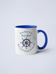 Row Your Boat The Fuck Away Ceramic Coffee Mug