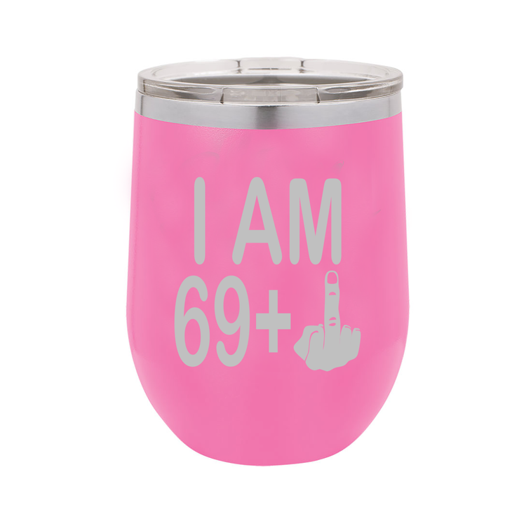 I Am 69 + Middle Finger - Polar Camel Wine Tumbler with Lid - 70th Birthday